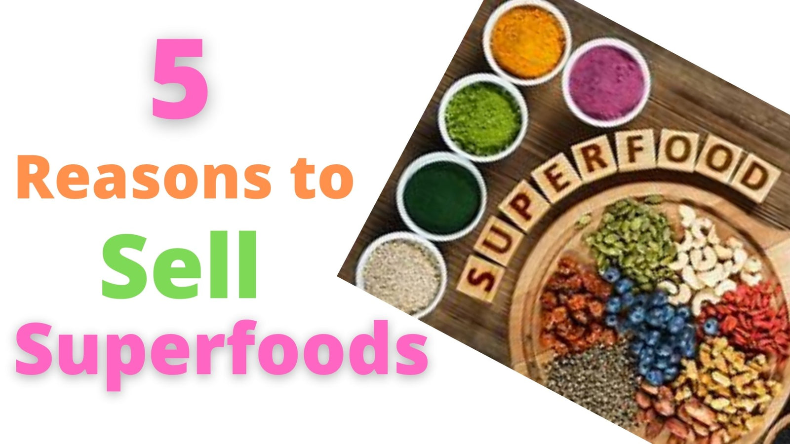 Boost Sales = 5 Reasons to Sell Superfoods - Natural Zing