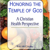HONORING THE TEMPLE OF GOD - A CHRISTIAN HEALTH PERSPECTIVE - Natural Zing