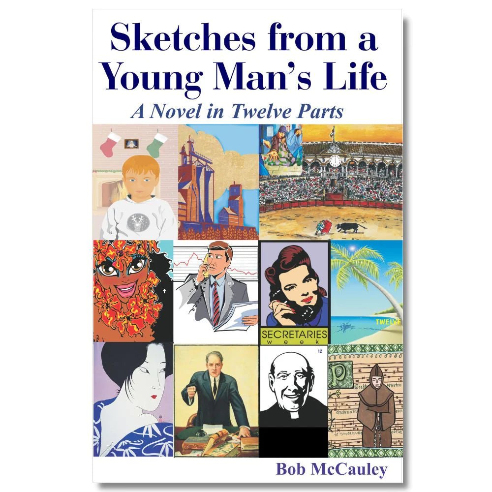 SKETCHES FROM A YOUNG MAN’S LIFE: A NOVEL IN TWELVE PARTS - Natural Zing