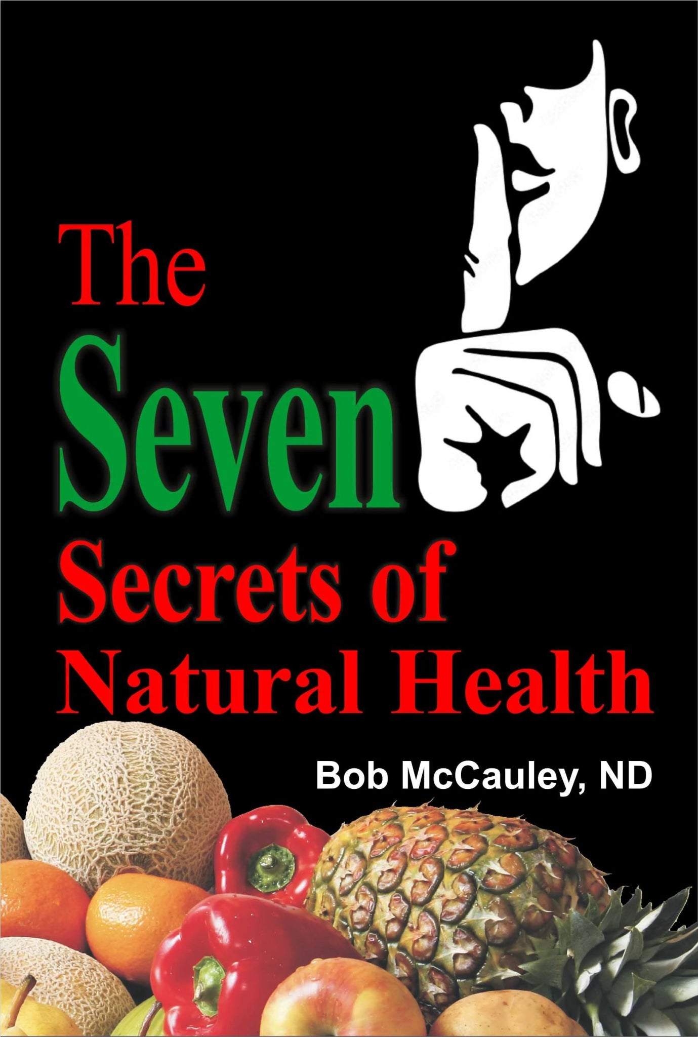 THE SEVEN SECRETS OF NATURAL HEALTH - Natural Zing