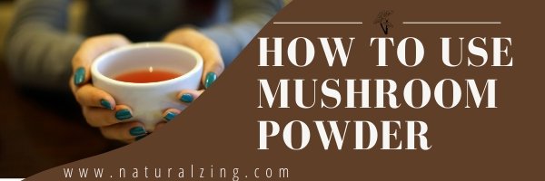 How to Use Mushroom Powder