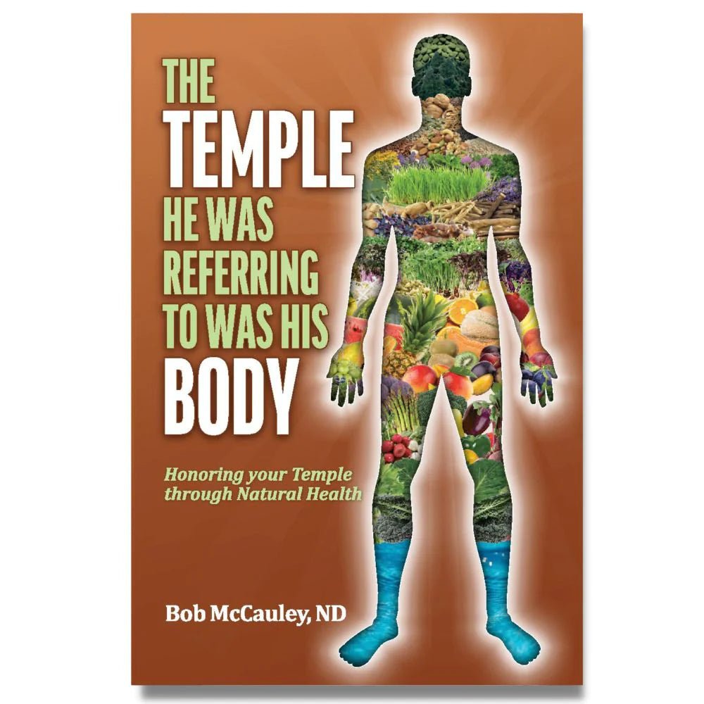 THE TEMPLE HE WAS REFERRING TO WAS HIS BODY. HONORING YOUR TEMPLE THROUGH NATURAL HEALTH